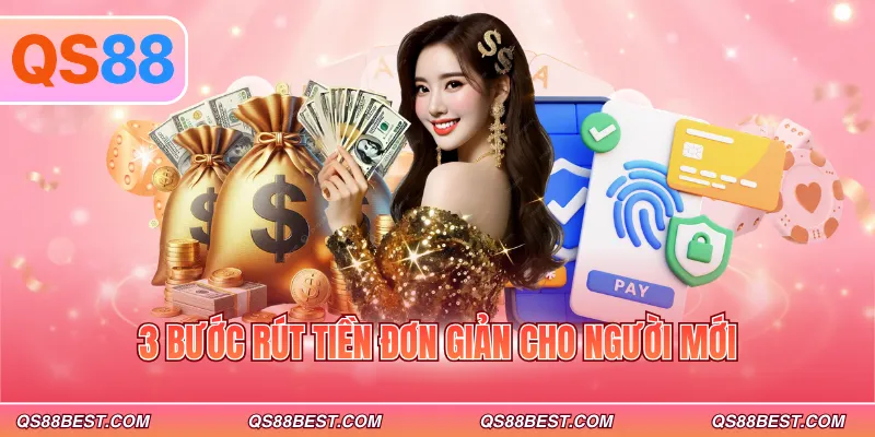3 bước rút tiền đơn giản cho người mới