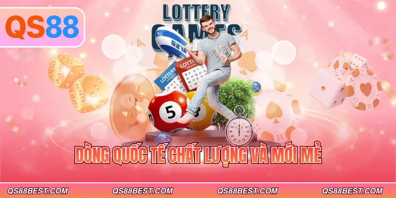 Dòng quốc tế chất lượng và mới mẻ