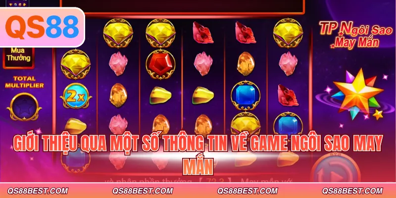 Giới thiệu qua một số thông tin về game ngôi sao may mắn