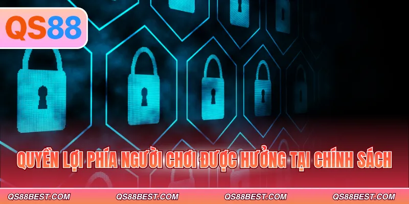Quyền lợi phía người chơi được hưởng tại chính sách