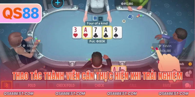 Thao tác thành viên cần thực hiện khi trải nghiệm