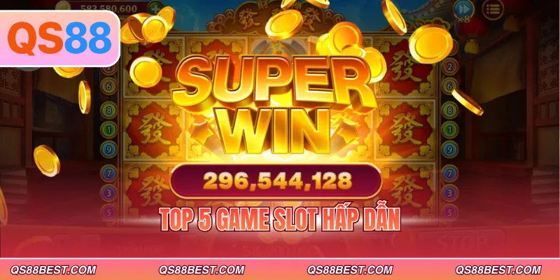 Top 5 game slot hấp dẫn